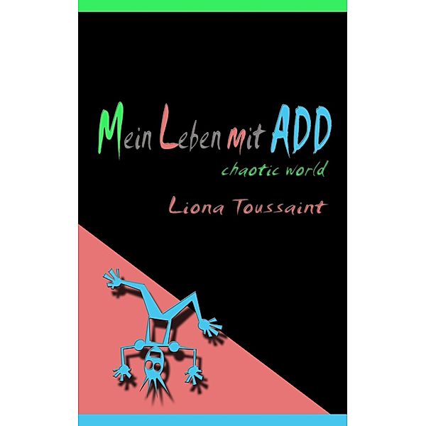 Mein Leben mit ADD, Liona Toussaint