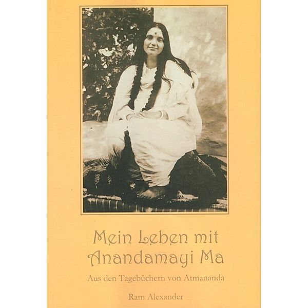 Mein Leben mit Anandamayi Ma