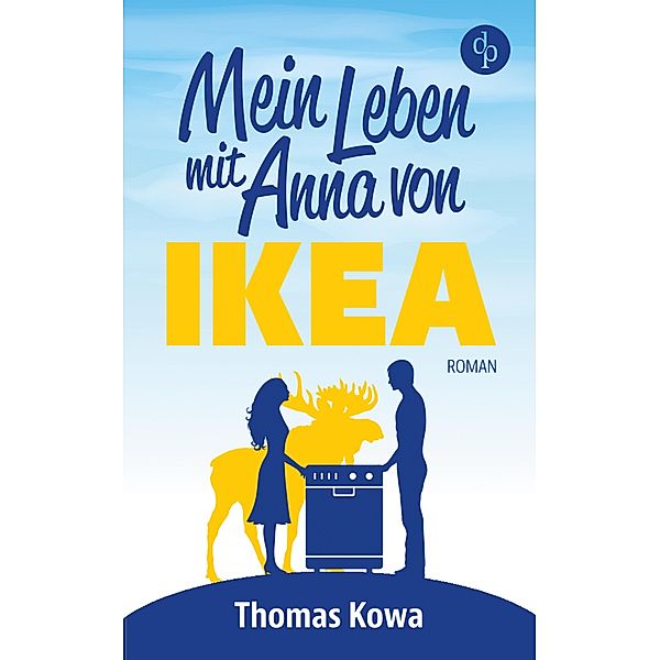 Mein Leben mit Anna von IKEA / Mit Anna von IKEA-Reihe Bd.1, Thomas Kowa