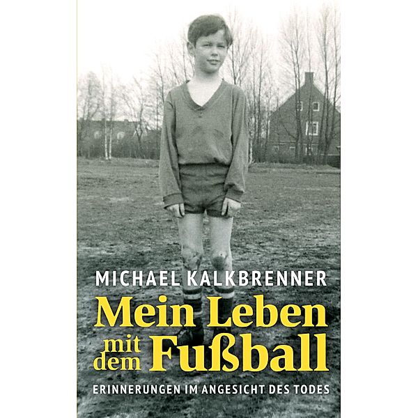 Mein Leben mit dem Fußball, Michael Kalkbrenner