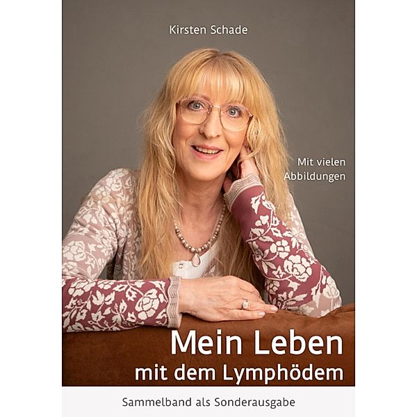 Mein Leben mit dem Lymphödem / Ratgeber zum Thema Lymphödem Bd.3, Kirsten Schade