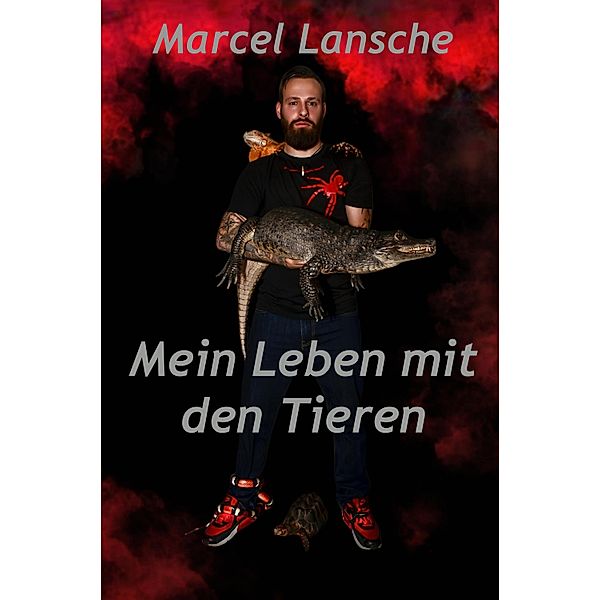 Mein Leben mit den Tieren, Marcel Lansche