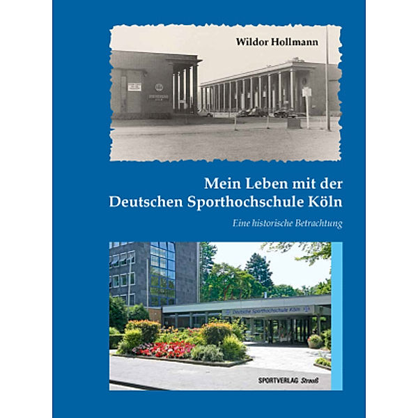 Mein Leben mit der Deutschen Sporthochschule Köln, Wildor Hollmann