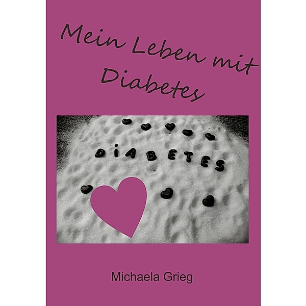 Mein Leben mit Diabetes, Michaela Grieg