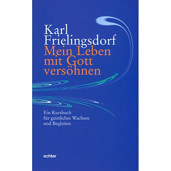 Mein Leben mit Gott versöhnen, Karl Frielingsdorf
