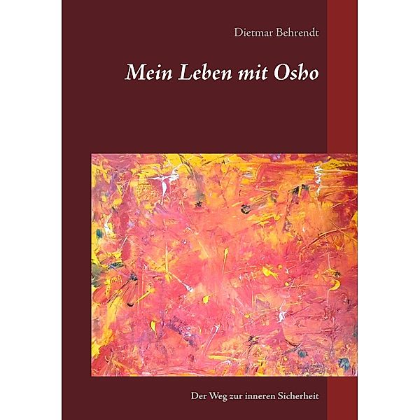 Mein Leben mit Osho, Dietmar Behrendt
