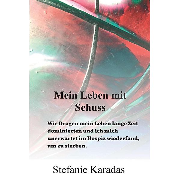 Mein Leben mit Schuss, Stefanie Karadas