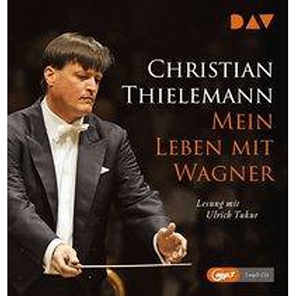 Mein Leben mit Wagner, 1 Audio-CD, 1 MP3, Christian Thielemann