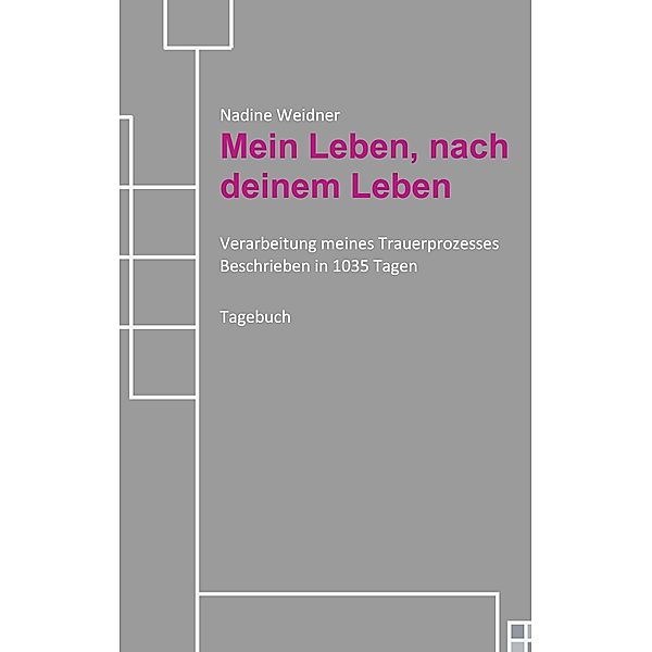 Mein Leben, nach deinem Leben, Nadine Weidner