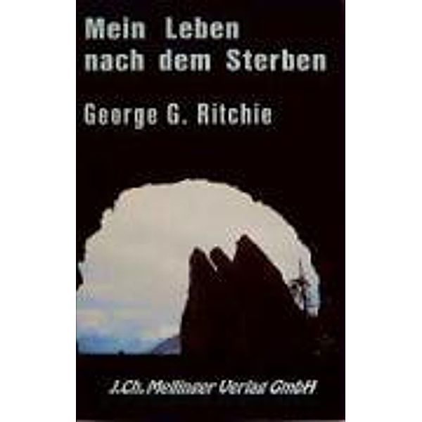 Mein Leben nach dem Sterben, Georg G. Ritchie