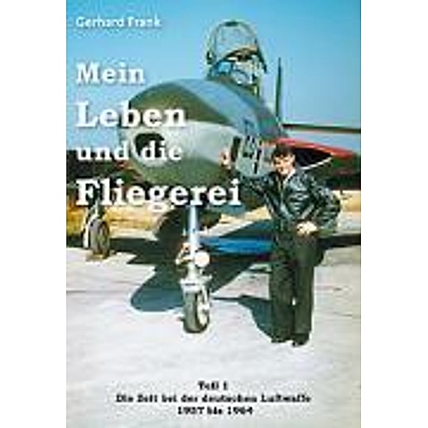 Mein Leben und die Fliegerei, Gerhard Frank