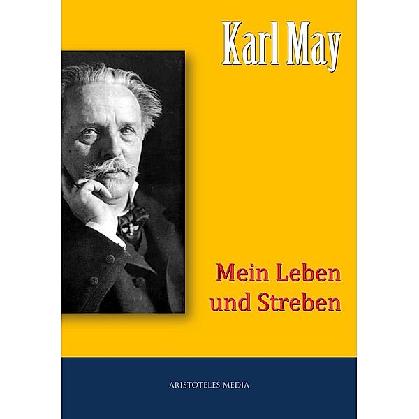 Mein Leben und Streben, Karl May