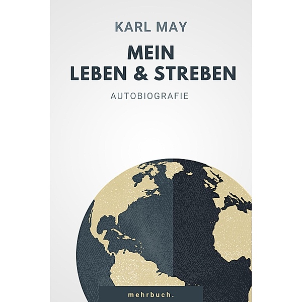 Mein Leben und Streben, Karl May