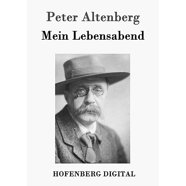 Mein Lebensabend, Peter Altenberg