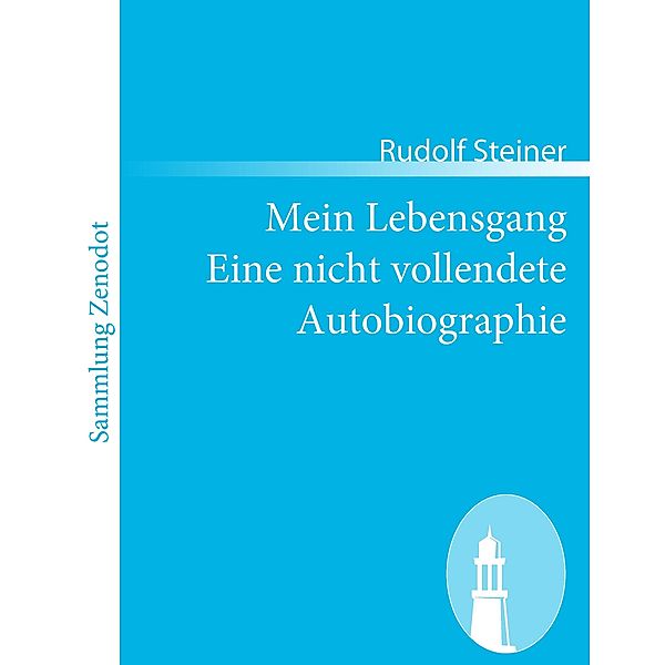 Mein Lebensgang Eine nicht vollendete Autobiographie, Rudolf Steiner