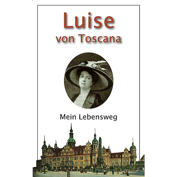Mein Lebensweg, Luise von Toscana