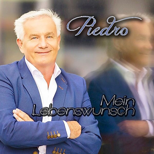 Mein Lebenswunsch, Piedro