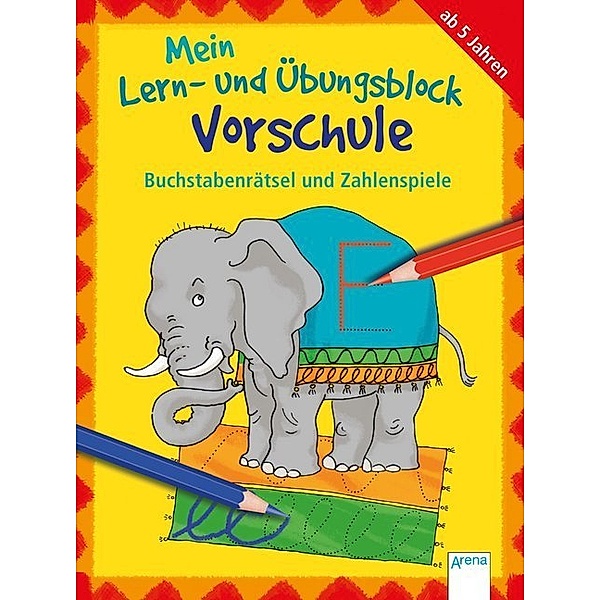 Mein Lern- und Übungsblock Vorschule - Buchstabenrätsel und Zahlenspiele, Lena Roth, Edith Thabet