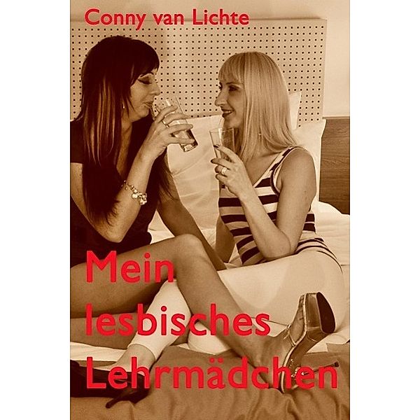 Mein lesbisches Lehrmädchen, Conny van Lichte