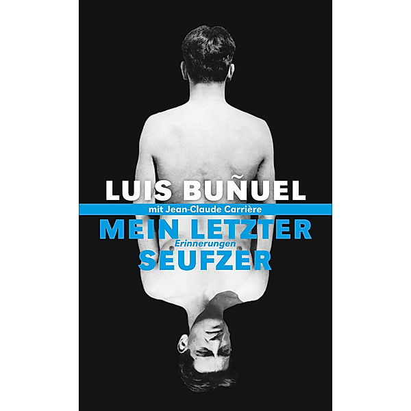 Mein letzter Seufzer, Luis Bunuel