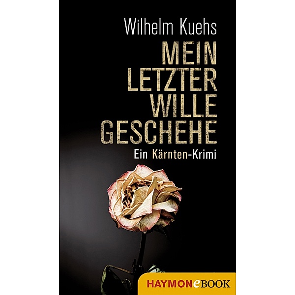 Mein letzter Wille geschehe, Wilhelm Kuehs
