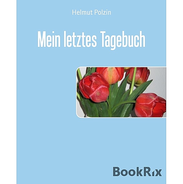 Mein letztes Tagebuch, Helmut Polzin