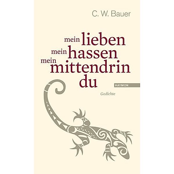 mein lieben mein hassen mein mittendrin du, Christoph W. Bauer