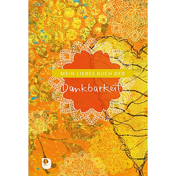 Mein liebes Buch der Dankbarkeit