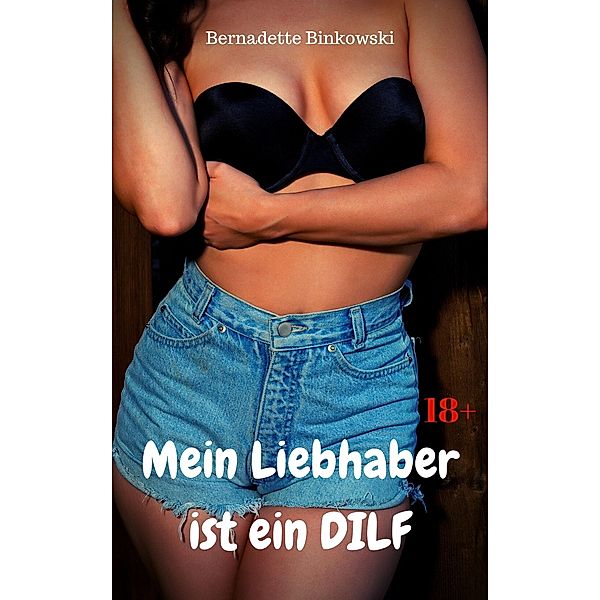 Mein Liebhaber ist ein DILF, Bernadette Binkowski