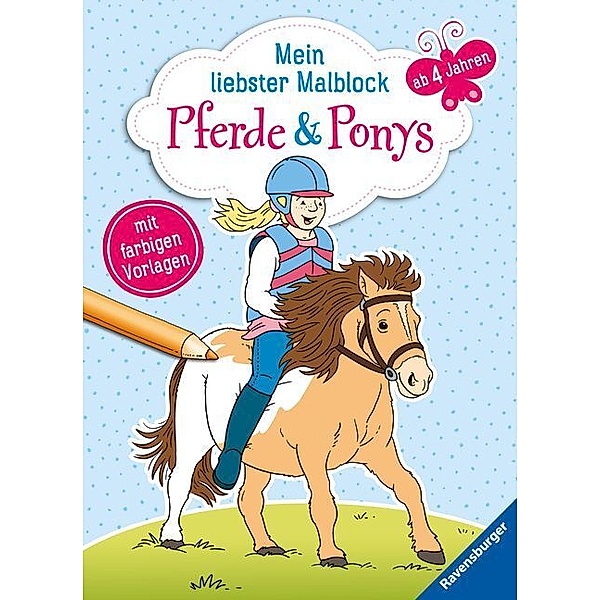 Mein liebster Malblock / Mein liebster Malblock ab 4 Jahren: Pferde & Ponys