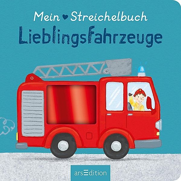 Mein liebstes Streichelbuch - Lieblingsfahrzeuge