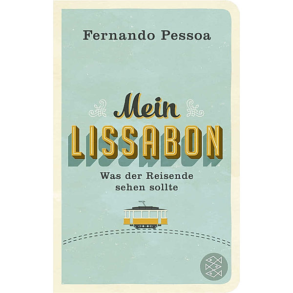 Mein Lissabon, Fernando Pessoa