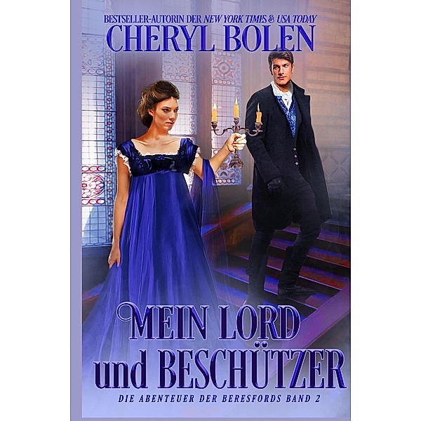 Mein Lord und Beschützer (Die Beresford-Abenteuer, #2) / Die Beresford-Abenteuer, Cheryl Bolen