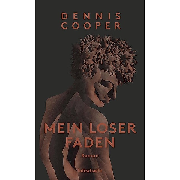 Mein loser Faden, Dennis Cooper