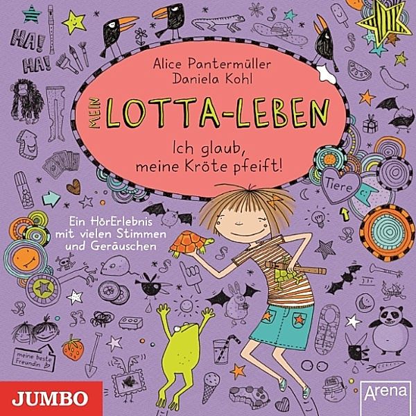 Mein Lotta-Leben - 5 - Ich glaub, meine Kröte pfeift, Alice Pantermüller