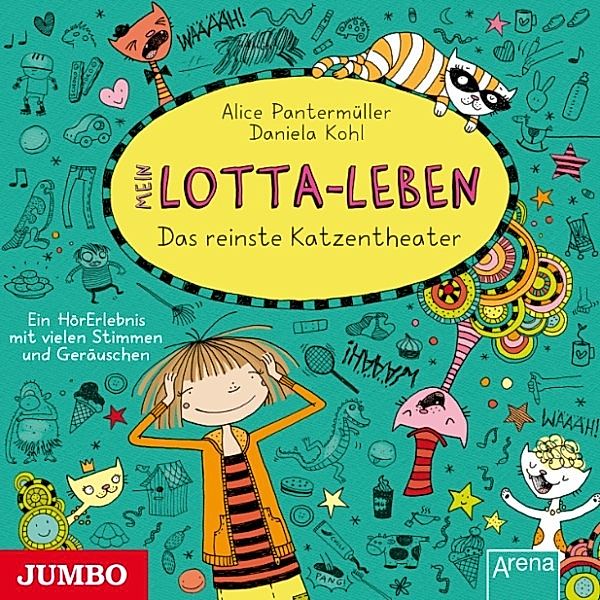 Mein Lotta-Leben - 9 - Das reinste Katzentheater, Alice Pantermüller