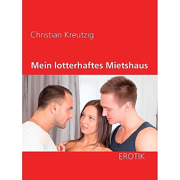 Mein lotterhaftes Mietshaus, Christian Kreutzig