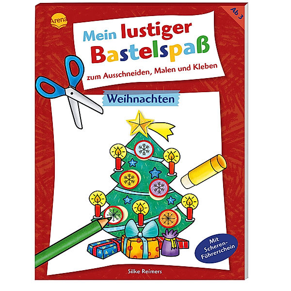 Mein lustiger Bastelspass zum Ausschneiden, Malen und Kleben. Weihnachten, Silke Reimers