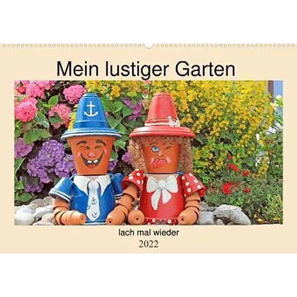 Mein Lustiger Garten, lach mal wieder (Premium, hochwertiger DIN A2 Wandkalender 2022, Kunstdruck in Hochglanz), Konstanze Junghanns