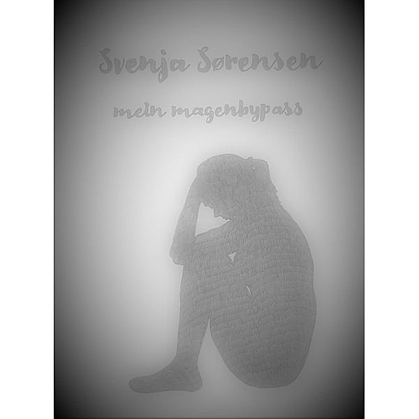 Mein Magenbypass, Svenja Sørensen