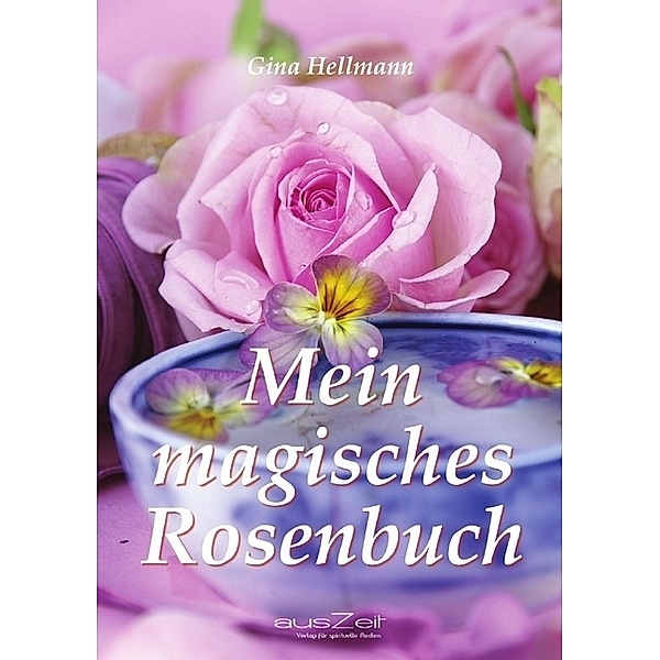 Mein magisches Rosenbuch, Gina Hellmann
