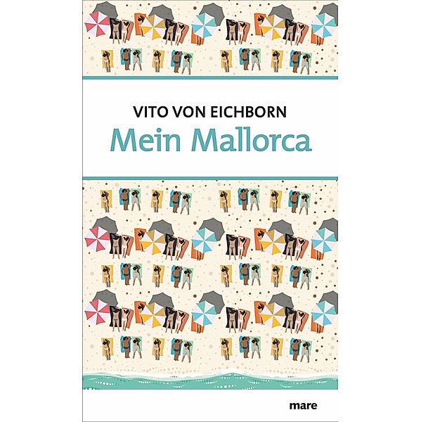 Mein Mallorca / Meine Insel, Vito von Eichborn