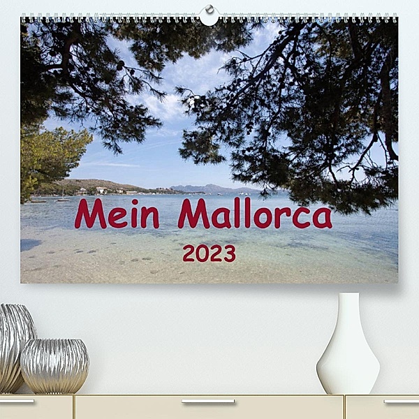 Mein Mallorca (Premium, hochwertiger DIN A2 Wandkalender 2023, Kunstdruck in Hochglanz), r.gue.