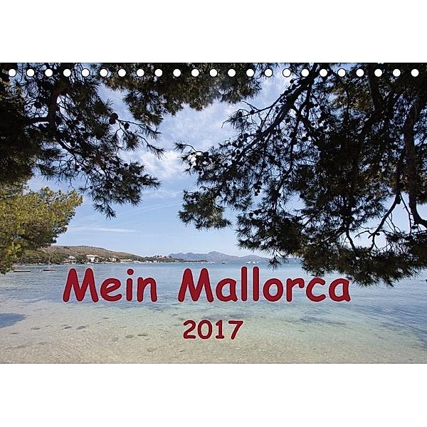 Mein Mallorca (Tischkalender 2017 DIN A5 quer), k.A. r.gue., r. gue.