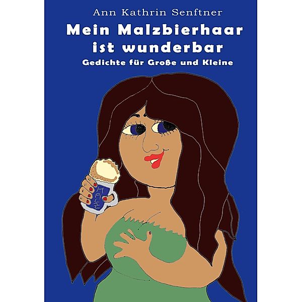 Mein Malzbierhaar ist wunderbar, Ann Kathrin Senftner