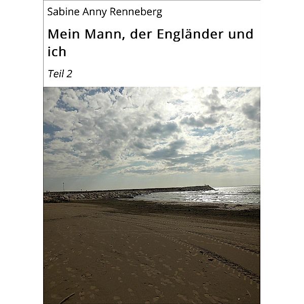 Mein Mann, der Engländer und ich, Sabine Anny Renneberg