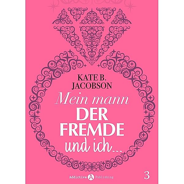 Mein Mann, der Fremde und ich - 3 (Bände 7 bis 9), Kate B. Jacobson