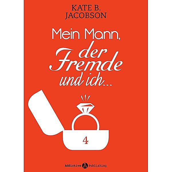 Mein Mann, der Fremde und ich: Mein Mann, der Fremde und ich - 4, Kate B. Jacobson