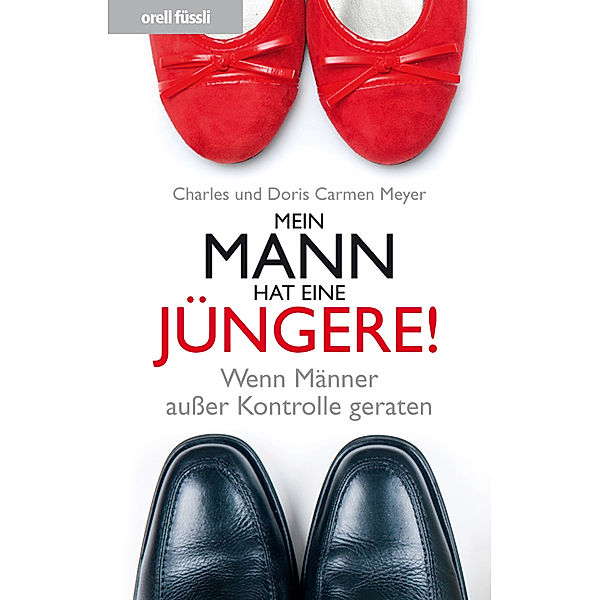 Mein Mann hat eine Jüngere!, Charles Meyer, Doris C. Meyer