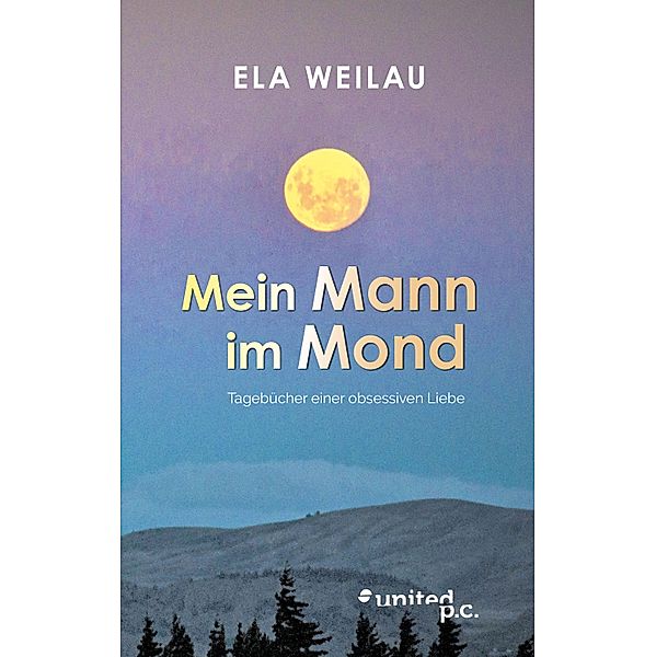 Mein Mann im Mond, Ela Weilau